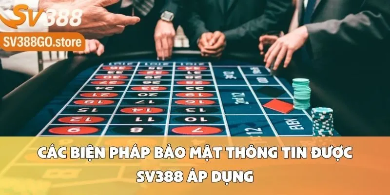 Các Biện Pháp Bảo Mật Thông Tin Được SV388 Áp Dụng