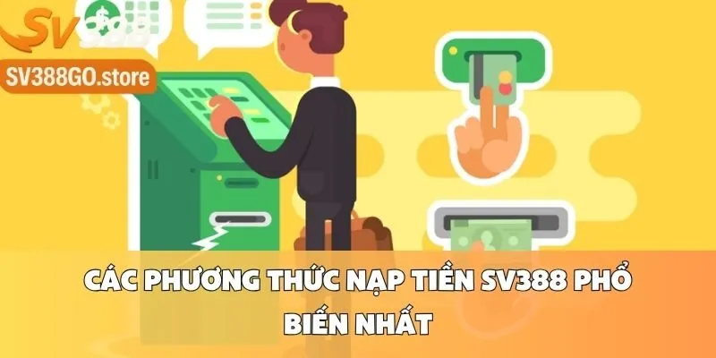 Các Phương Thức Nạp Tiền SV388 Phổ Biến Nhất
