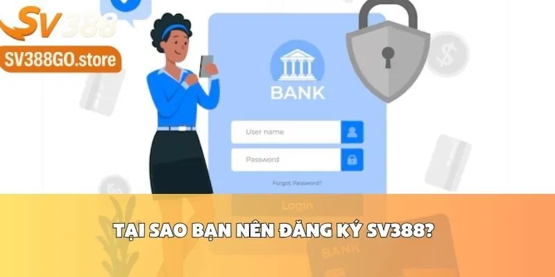 Tại Sao Bạn Nên Đăng Ký SV388?