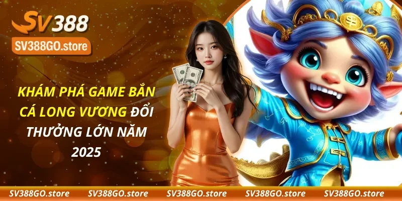 Bắn Cá Long Vương