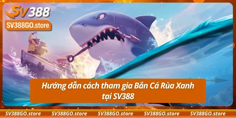 Chi tiết cách nhập cuộc cùng Bắn Cá Rùa Xanh