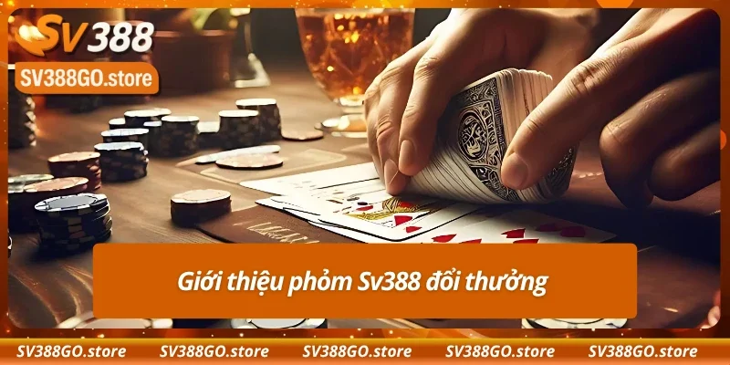 Thông tin chi tiết về Phỏm Sv388 